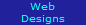 Web
Designs